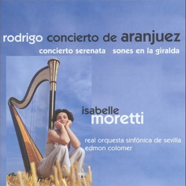 Joaquin Rodrigo : Concierto De Aranjuez , Sones En La Giralda (아랑훼즈 협주곡 (하프 연주반) - 모레티 (Isabelle Moretti), (EU발매)
