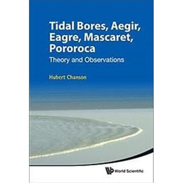 Tidal Bores, Aegir, Eagre, Mascaret, Pororoca (조수 보레스, 애기르, 이글, 마스케어, 뽀로로카)