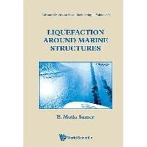 Liquefaction Around Marine Structures (With Cd-Rom) (해양구조물 주변 액상화 현상(Cd-Rom 포함)