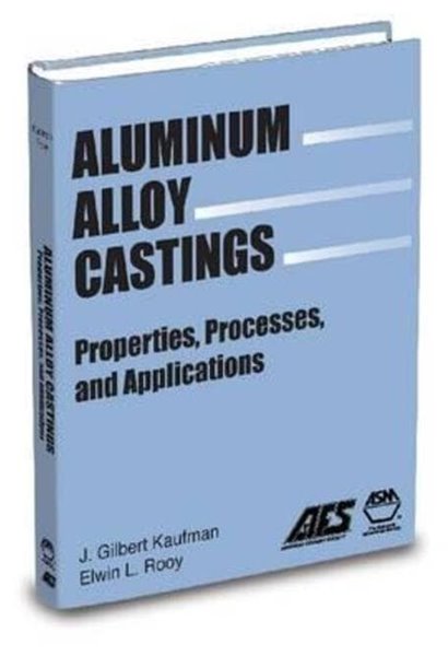 Aluminum Alloy Castings (Hardcover) - Properties, Processes And Applications