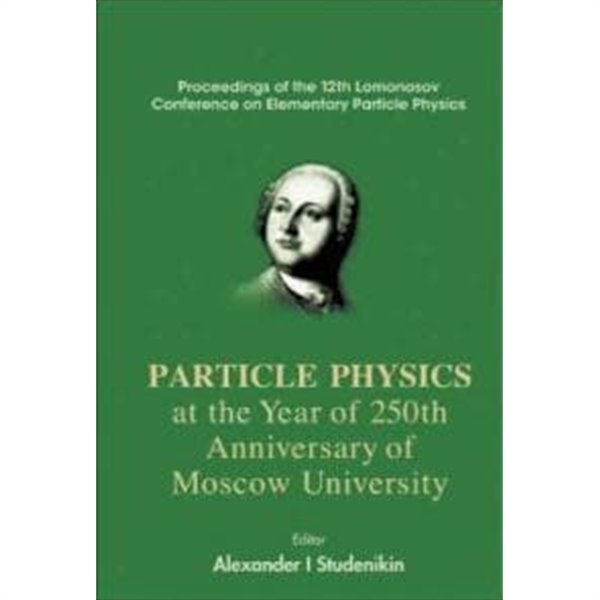 Particle Physics at the Year of the 250th Anniversary of Moscow University (모스크바 대학교 개교 250주년 기념 입자물리학)