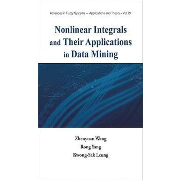 Nonlinear Integrals And Their Applications In Data Mining (데이터 마이닝에서의 비선형 통합 및 적용)