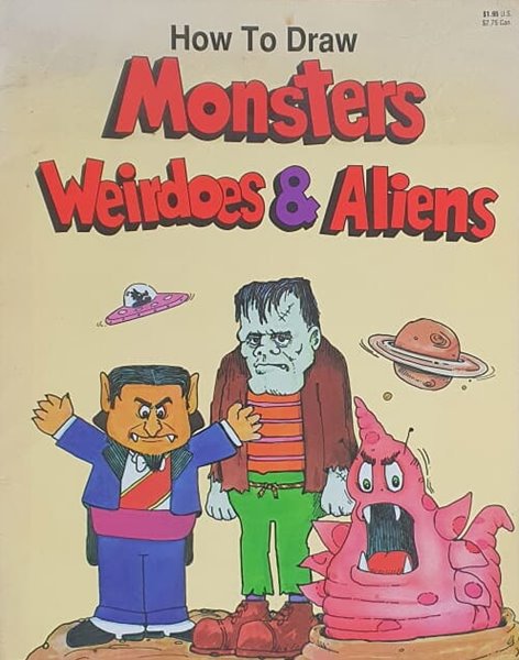 How to Draw Monsters, Weirdoes &amp; Aliens 