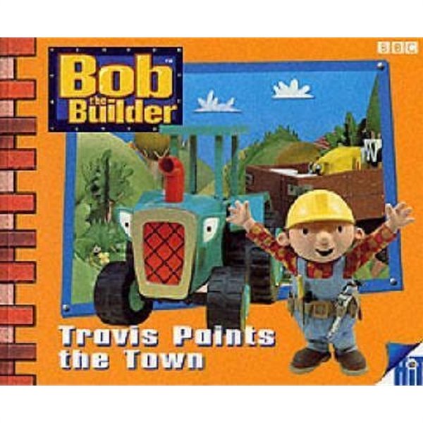 Bob the Builder Storybook 5: Travis Paints the Town