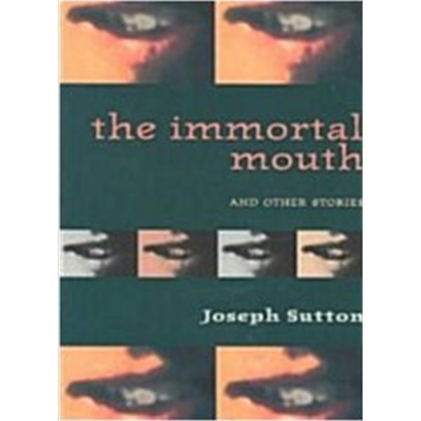 The Immortal Mouth and Other Stories