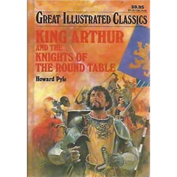 KING ARTHUR AND THE KNIGHTS OF THE ROUND TABLE [GREAT ILLUSTRATED CLASSICS]