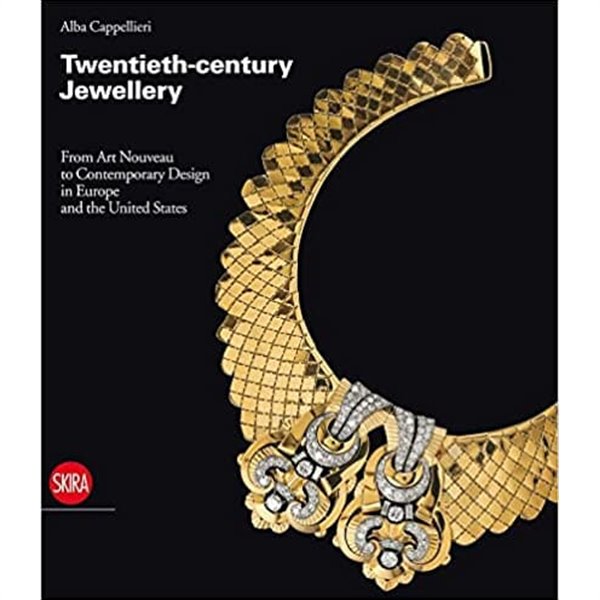 Twentieth-century Jewellery: From Art Nouveau to Contemporary Design in Europe and the United States [Hardcover ? Illustrated] 