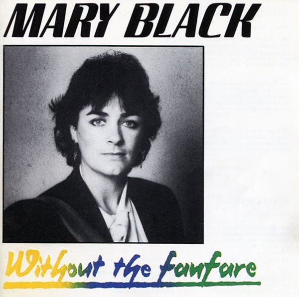 메리 블랙 (Mary Black) - Without The Fanfare (Ireland발매)