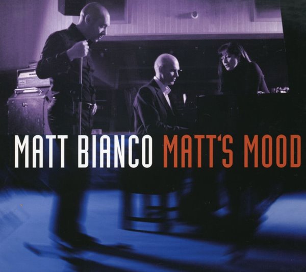 매트 비앙코 - Matt Bianco - Matt`s Mood