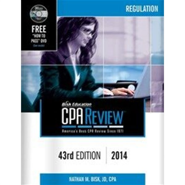 Bisk CPA Review: Regulation, 43rd Edition, 2014 