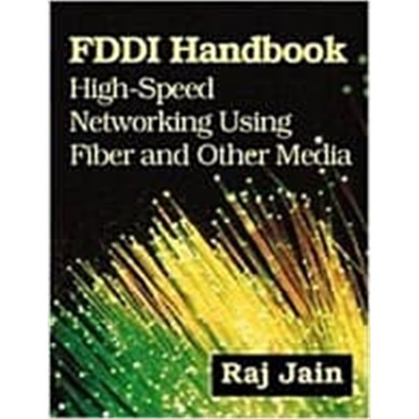 Fddi Handbook (Hardcover) - High-Speed Networking Using Fiber and Other Media 