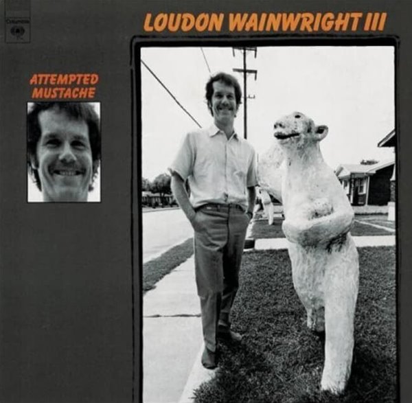 Loudon Wainwright III (루던 웨인라이트 3세) - Attempted Mustache(US발매)