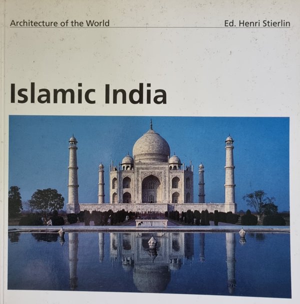 Architecture of the World  8. Islaamic India