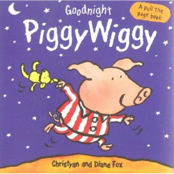 Goodnight Piggy Wiggy/  (A pull-the-page book)         