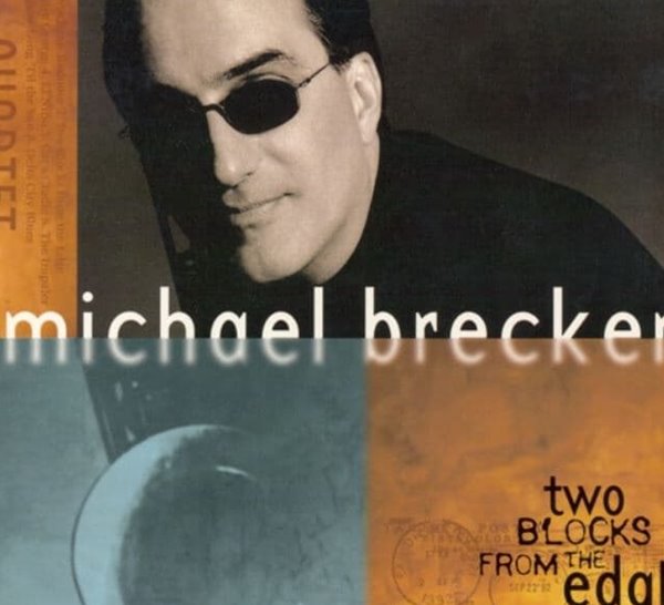 마이클 브레커 - Michael Brecker - Two Blocks From The Edge [디지팩] [E.U발매]