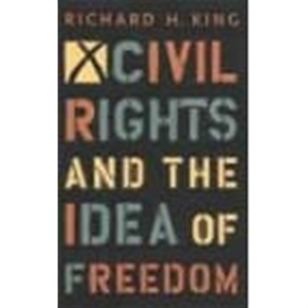 Civil Rights and the Idea of Freedom