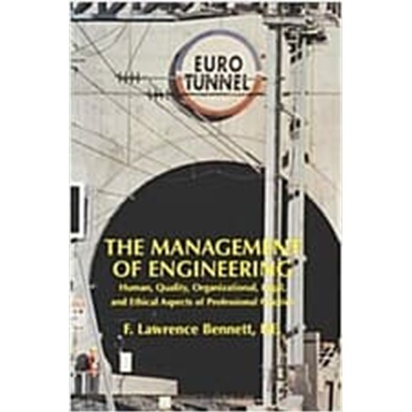 The Management of Engineering: Human, Quality, Organizational, Legal, and Ethical Aspects of Professional Practice (Hardcover)