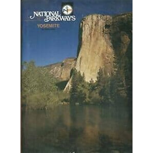 A photographic and comprehensive guide to Yosemite National Park (National parkways)