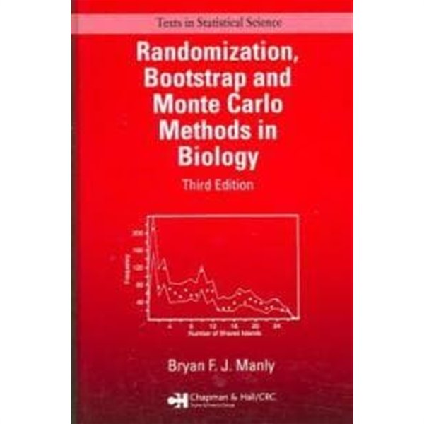 Randomization, Bootstrap and Monte Carlo Methods in Biology (Texts in Statistical Science Series) (Hardcover, Third Edition)