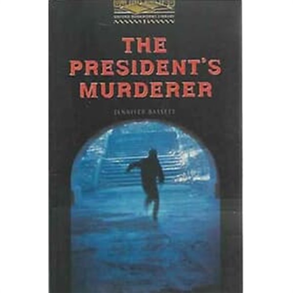 OXFORD BOOK WORMS LIBRARY 1 - THE PRESIDENTS MURDERER