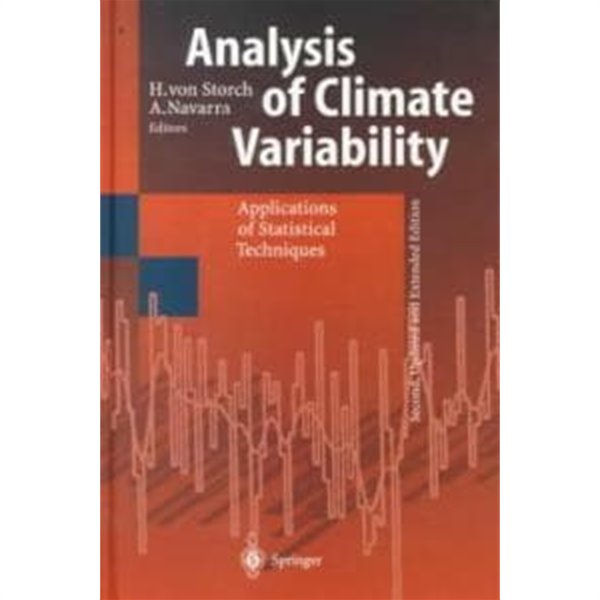 Analysis of Climate Variability: Applications of Statistical Techniques Proceedings of an Autumn School Organized by the Commission of the European Co (Hardcover, 2, Updated and Ext)