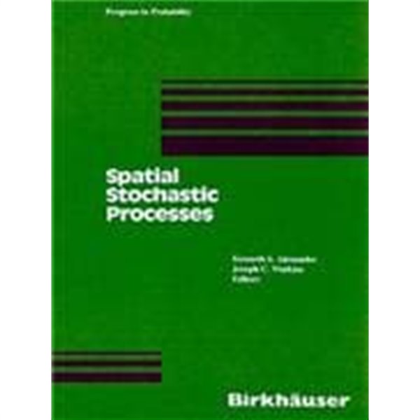 Spatial Stochastic Processes: A Festschrift in Honor of Ted Harris on His Seventieth Birthday (Hardcover)