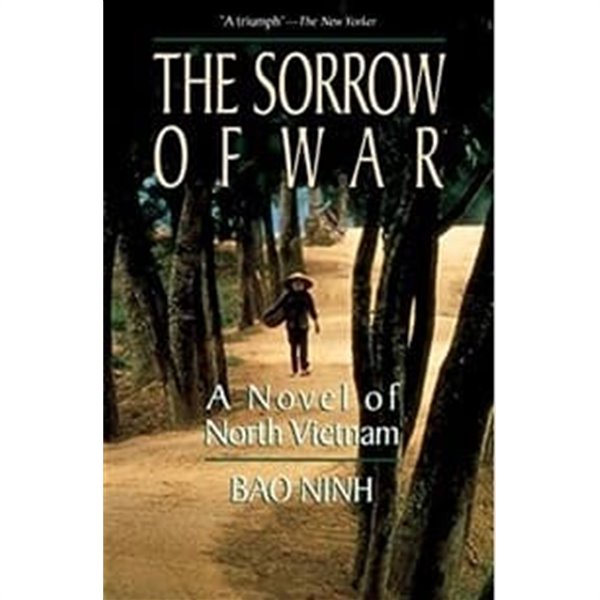 The Sorrow of War A Novel of North Vietnam 