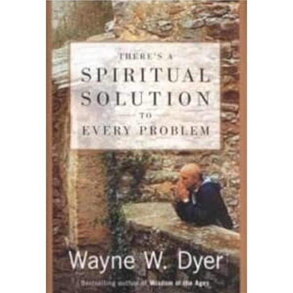 There&#39;s a Spiritual Solution to Every Problem