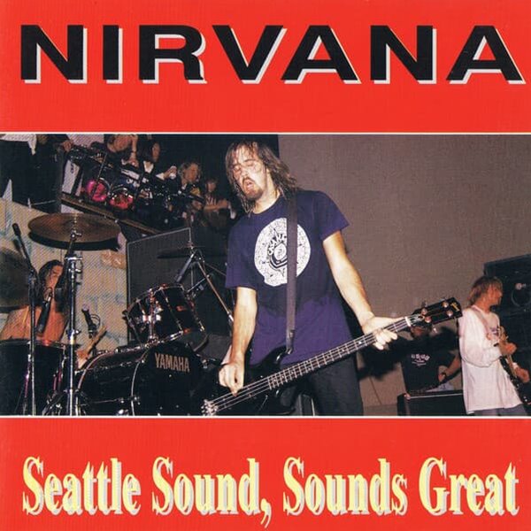 [수입] Nirvana - Seattle Sound, Sounds Great (Unofficial Release)