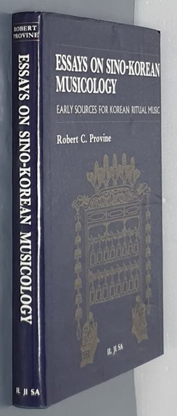 Essays on Sino-Korean Musicology - Early Sources for Korean Ritual Music 