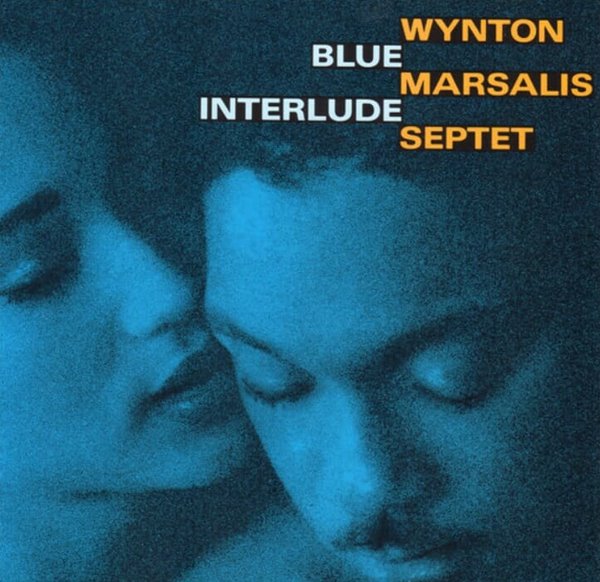 윈튼 마샬리스 셉텟 (Wynton Marsalis Septet) - Blue Interlude (US발매)