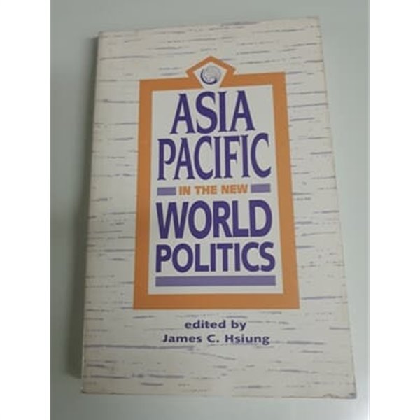 ASIA PACIFIC IN THE NWE WORLD POLICTICS