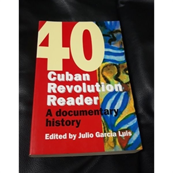 Cuban Revolution Reader: A Documented History