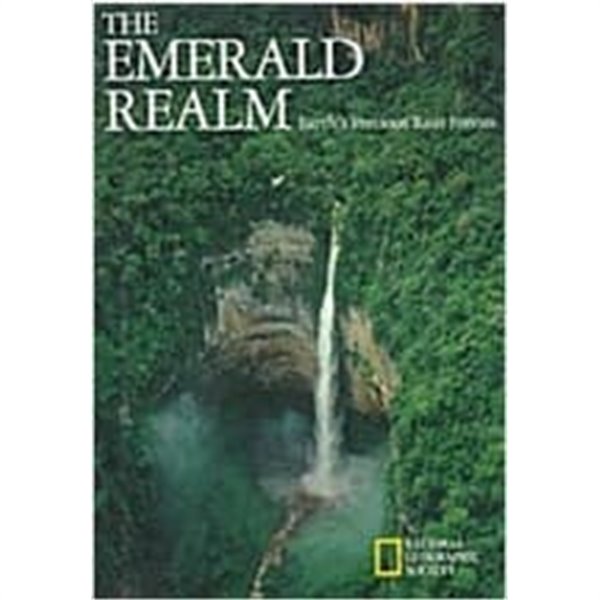 The Emerald Realm: Earth&#39;s Precious Rain Forests (Hardcover, 영어원서) 