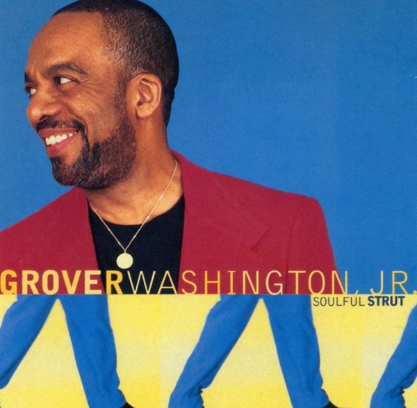 그로버 워싱턴 주니어 - Grover Washington Jr. - Soulful Strut 