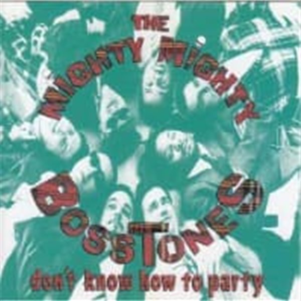 Mighty Mighty Bosstones / Don&#39;t Know How To Party (수입)