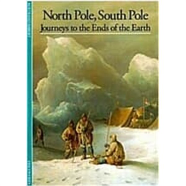 [영어원서 지리학] Discoveries: North Pole, South Pole - Journeys to the Ends of the Earth (Paperback)