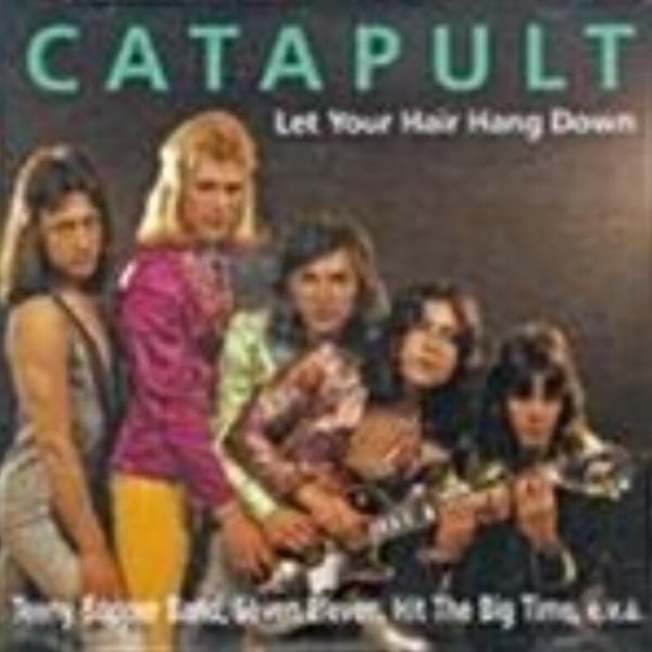 Catapult/Let Your Hair Hang Down