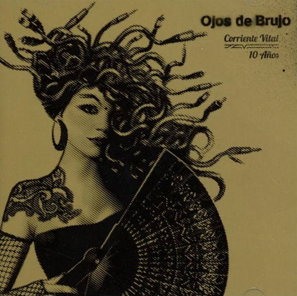오호스 데 브루호 (Ojos De Brujo)  - Corriente Vital / 10 Anos(EU발매)