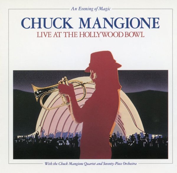 척 맨지오니 - Chuck Mangione - Live At The Hollywood Bowl (An Evening Of Magic) 2Cds [U.S발매]