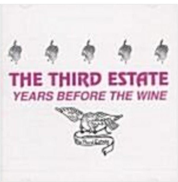 Third Estate/Years Before The Wine