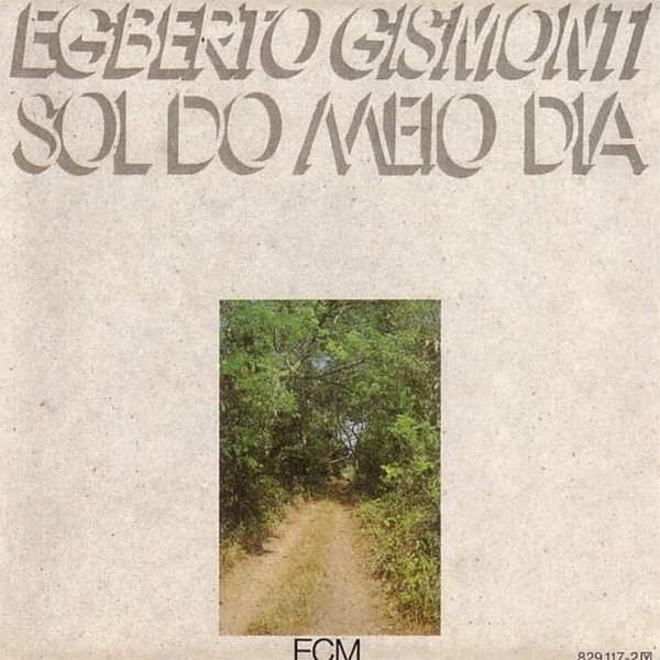 에그베르투 지스몬티 (Egberto Gismonti) - Sol Do Meio Dia (독일발매)