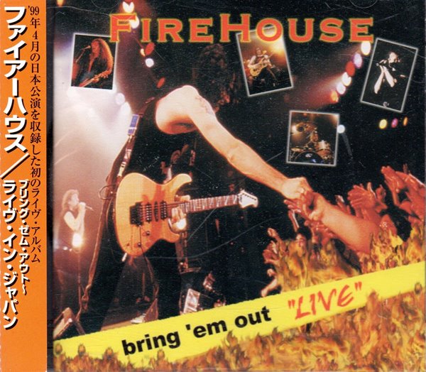 Firehouse (파이어하우스) - Bring &#39;em Out Live (일본반)