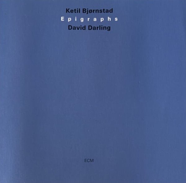 달링 (David Darling), 케틸 비외른스타트 (Ketil Bjørnstad) -  Epigraphs(독일발매)