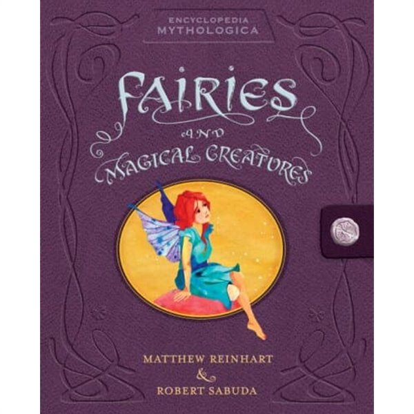 Encyclopedia Mythologica: Fairies and Magical Creatures Pop-Up