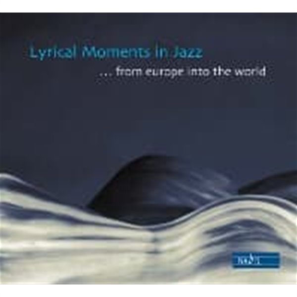 V.A. / Lyrical Moments In Jazz... From Europe Into The World (Digipack/수입)