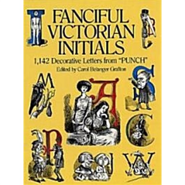 Fanciful Victorian Initials: 1,142 Decorative Letters from "Punch"