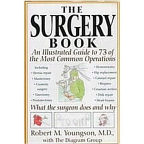 The Surgery Book: An Illustrated Guide to 73 of the Most Common Operations (Youngson, The Surgery Book) (Hardcover, 1) 