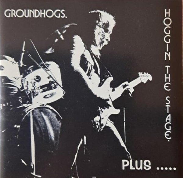 GROUNDHOGS/Hoggin The Stage - Live 2CD