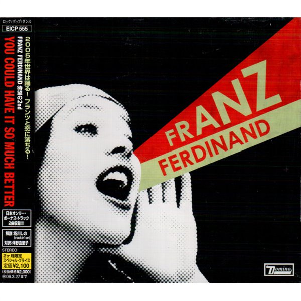 Franz Ferdinand (프란츠 퍼디난드) - 2집: You Could Have It So Much Better [보너스트랙 포함 15곡 수록한 일본반]